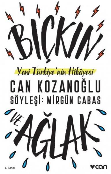 Bıçkın ve Ağlak - Yeni Türkiye’nin Hikayesi Can Kozanoğlu