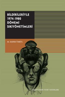 Bildirileriyle 1974-1980 Dönemi Sıkıyönetimleri