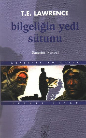 Bilgeliğin Yedi Sütunu-2: Akabeye Yolculuk %17 indirimli T.E. Lawrence