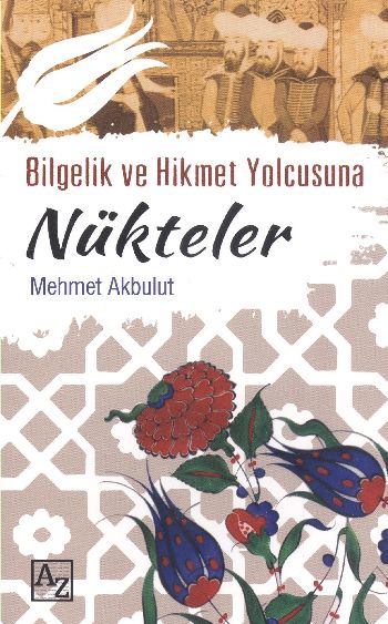 Bilgelik ve Hikmet Yolcusuna Nükteler