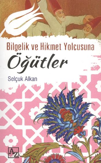 Bilgelik ve Hikmet Yolcusuna Öğütler %17 indirimli Selçuk Alkan