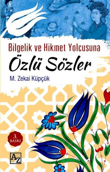 Bilgelik ve Hikmet Yolcusuna Özlü Sözler %17 indirimli M. Zekai Küpçük