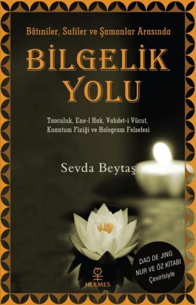 Bilgelik Yolu Batıniler-Sufiler ve Şamanlar Arasında Sevda Beytaş