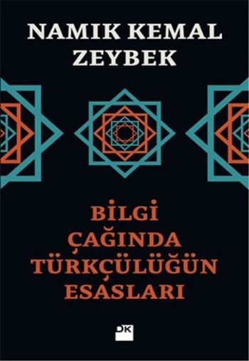 Bilgi Çağında Türkçülüğün Esasları