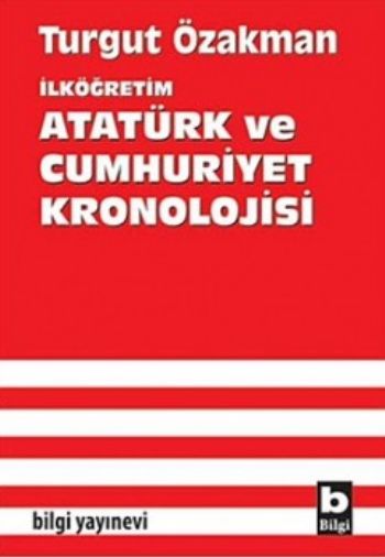 Bilgi İlköğretim Atatürk ve Cumhuriyet Kronolojisi %17 indirimli Turgu