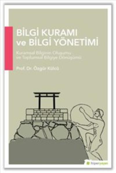 Bilgi Kuramı ve Bilgi Yönetimi Özgür Külcü