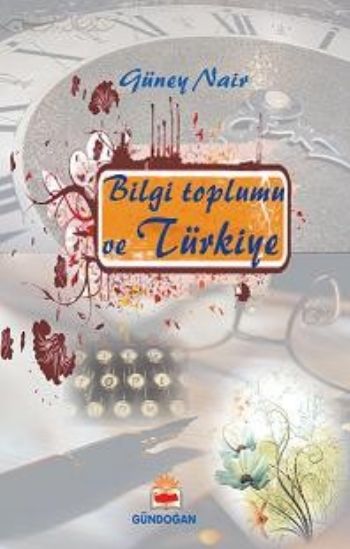 Bilgi Toplumu ve Türkiye %17 indirimli Güney Nair