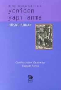 Bilgi Uygarlığı İçin Yeniden Yapılanma Cumhuriyetten Günümüze Değişim Süreci