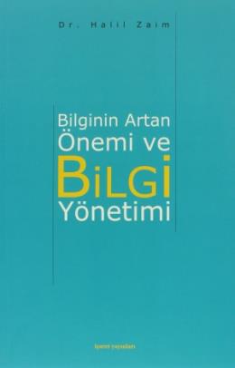 Bilginin Artan Önemi ve Bilgi Yönetimi %17 indirimli Halil Zaim