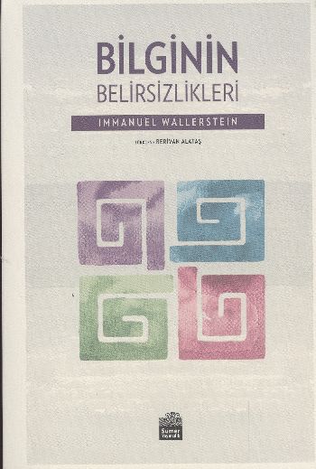 Bilginin Belirsizlikleri IMMANUEL WALLERSTEİN