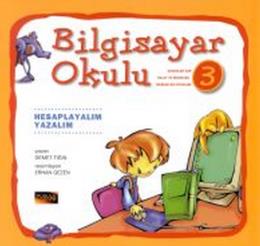 Bilgisayar Okulu 3 - Hesaplıyalım Yazalım