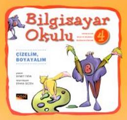 Bilgisayar Okulu 4 - Çizelim,Boyayalım Demet Tığın