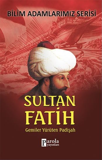 Bilim Adamlarımız Serisi: Sultan Fatih
