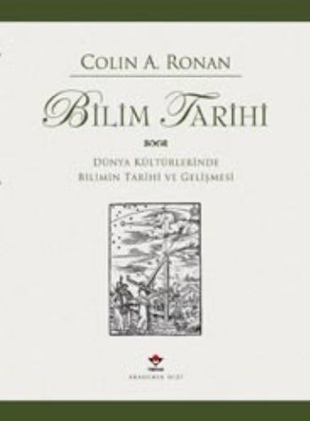 Bilim Tarihi Dünya Kültürlerinde Bilimin Tarihi ve Gelişmesi %17 indir