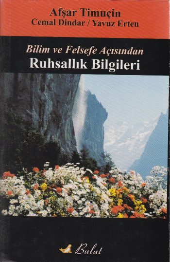 Bilim ve Felsefe Açısından Ruhsallık Bilgileri %17 indirimli A.Timuçin