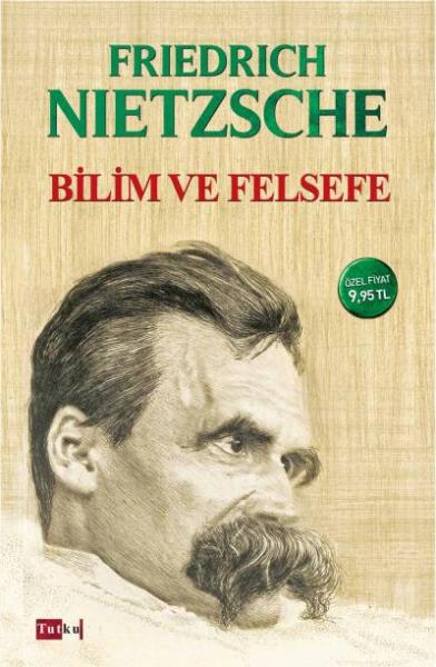 Bilim ve Felsefe Friedrich Nietzsche