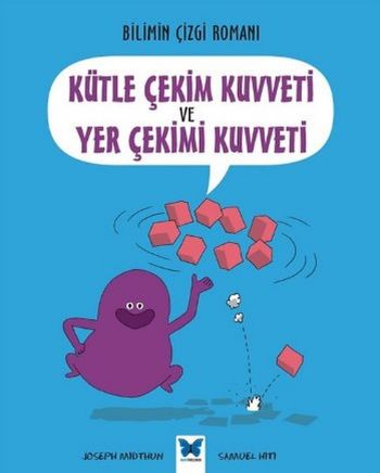 Bilimin Çizgi Romanı Kütle Çekim Kuvveti ve Yer Çekimi Kuvveti