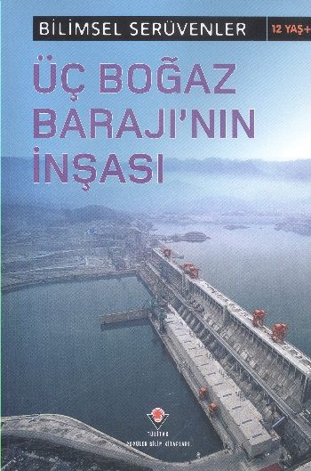 Bilimsel Serüvenler-Üç Boğaz Barajının İnşası %17 indirimli L.Patricia