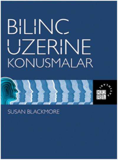 Bilinç Üzerine Konuşmalar Susan Blackmore