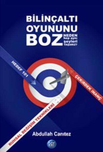 Bilinçaltı Oyununu Boz - Neden Hep Aynı Şeyleri Yaşarız?