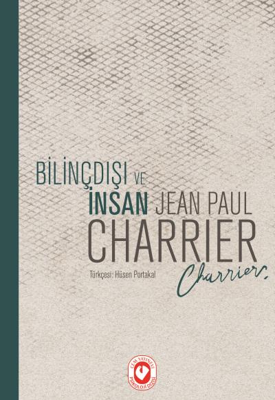 Bilinçdışı ve İnsan Jean Paul Charrier