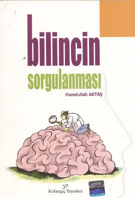 Bilincin Sorgulanması Hamdullah Aktaş