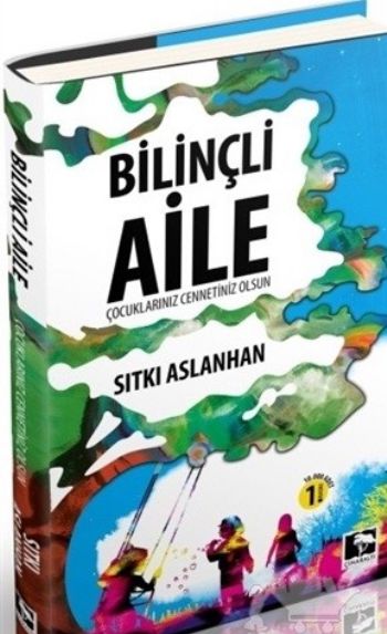 Bilinçli Aile-Çocuklarınız Cennetiniz Olsun