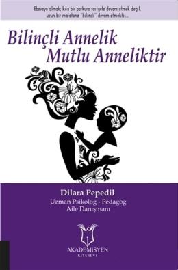 Bilinçli Annelik Mutlu Anneliktir