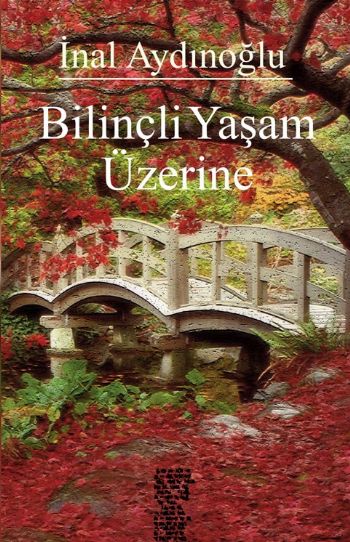 Bilinçli Yaşam Üzerine %17 indirimli İnal Aydınoğlu