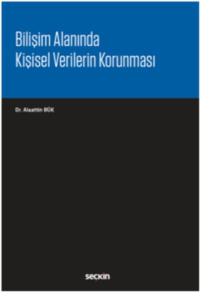 Bilişim Alanında Kişisel Verilerin Korunması Alaattin Bük