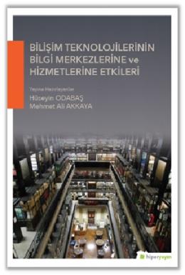 Bilişim Teknolojilerinin Bilgi Merkezlerine Ve Hizmetlerine Etkileri M