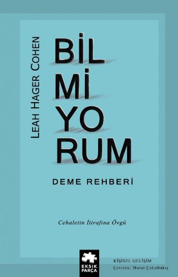 Bilmiyorum Deme Rehberi Leah Hager Cohen