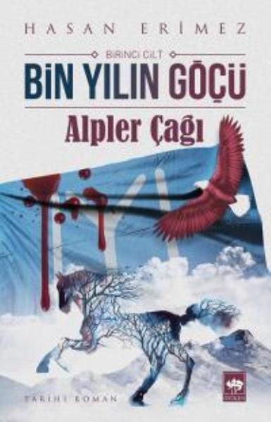 Bin Yılın Göçü Birinci Cilt-Alpler Çağı