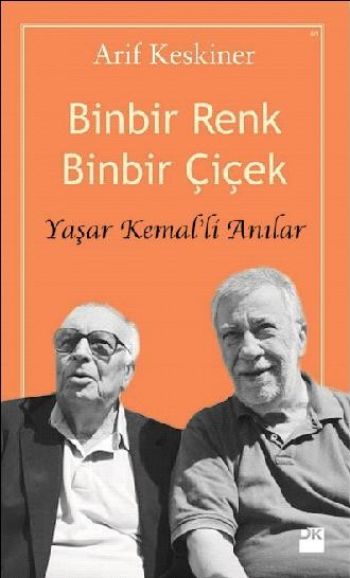 Binbir Renk Binbir Çiçek Yaşar Kemalli Anılar %17 indirimli Arif Keski