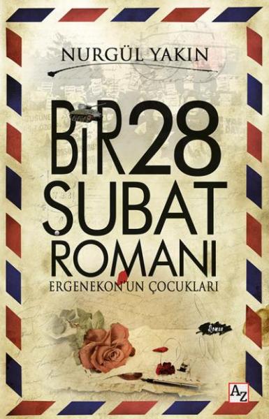 Bir 28 Şubat Romanı - Ergenekon’un Çocukları Nurgül Yakın