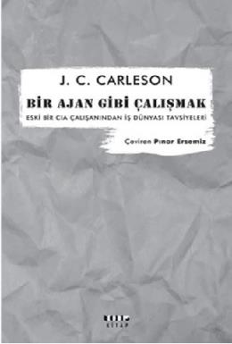 Bir Ajan Gibi Çalışmak J. C. Carleson