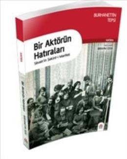 Bir Aktörün Hatıraları Burhanettin Tepsi