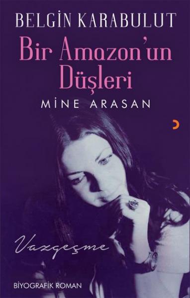 Bir Amazonun Düşleri-Mine Arasan