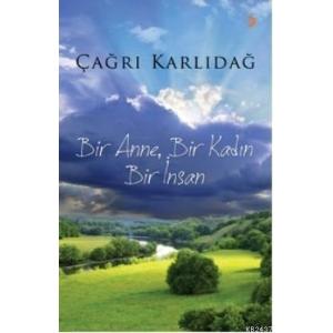 Bir Anne Bir Kadın Bir İnsan %17 indirimli Çağrı Karlıdağ