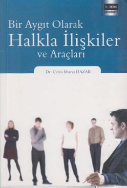 Bir Aygıt Olarak Halkla İlişkiler ve Araçları