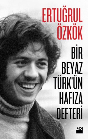 Bir Beyaz Türkün Hafıza Defteri %17 indirimli Ertuğrul Özkök