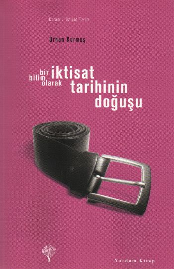 Bir Bilim Olarak İktisat Tarihinin Doğuşu