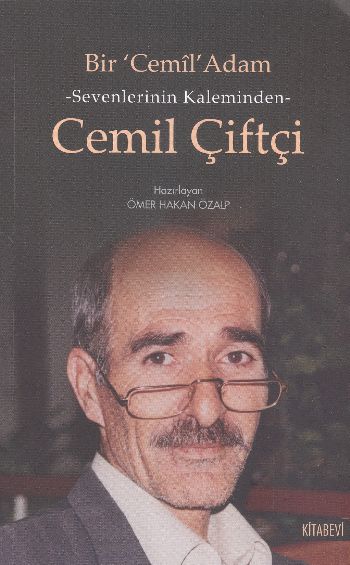 Bir Cemil Adam Sevenlerinin Kaleminden Cemil Çiftçi