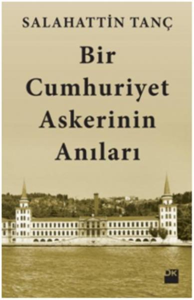 Bir Cumhuriyet Askerinin Anıları