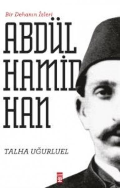 Bir Dehanın İzleri II. Abdülhamid Han