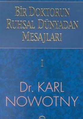 Bir Doktorun Ruhsal Dünyadan Mesajlar’ı Cilt: 1