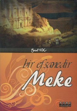 Bir Efsanedir Mekke Yusuf Koç