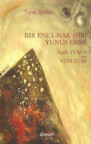 Bir Enel Hak Şiiri Yunus Emre Aşık Yunus ve Yunus ve Yunuslar %17 indi