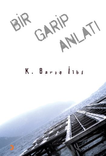 Bir Garip Anlatı %17 indirimli K.Barış İlbi