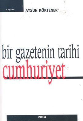 Bir Gazetenin Tarihi:Cumhuriyet %17 indirimli Aysun Köktener